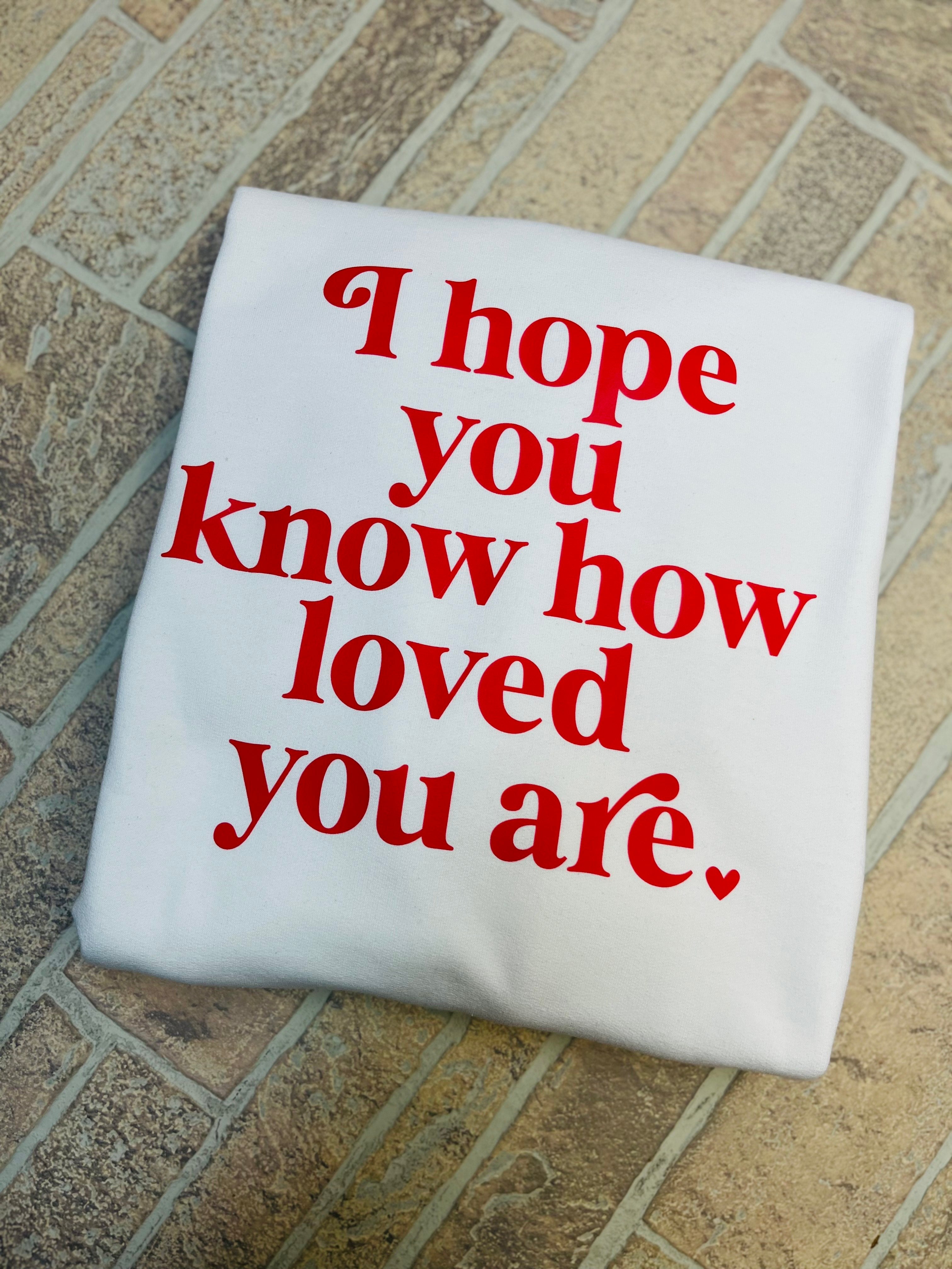 How Loved You Are